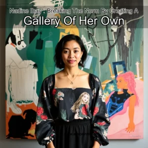 Artistic representation for Nadine Ibay : Breaking The Norm By Creating A Gallery Of Her Own