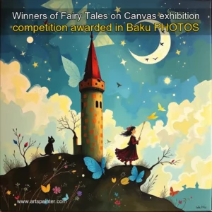 Artistic representation for Winners of Fairy Tales on Canvas exhibition competition awarded in Baku PHOTOS