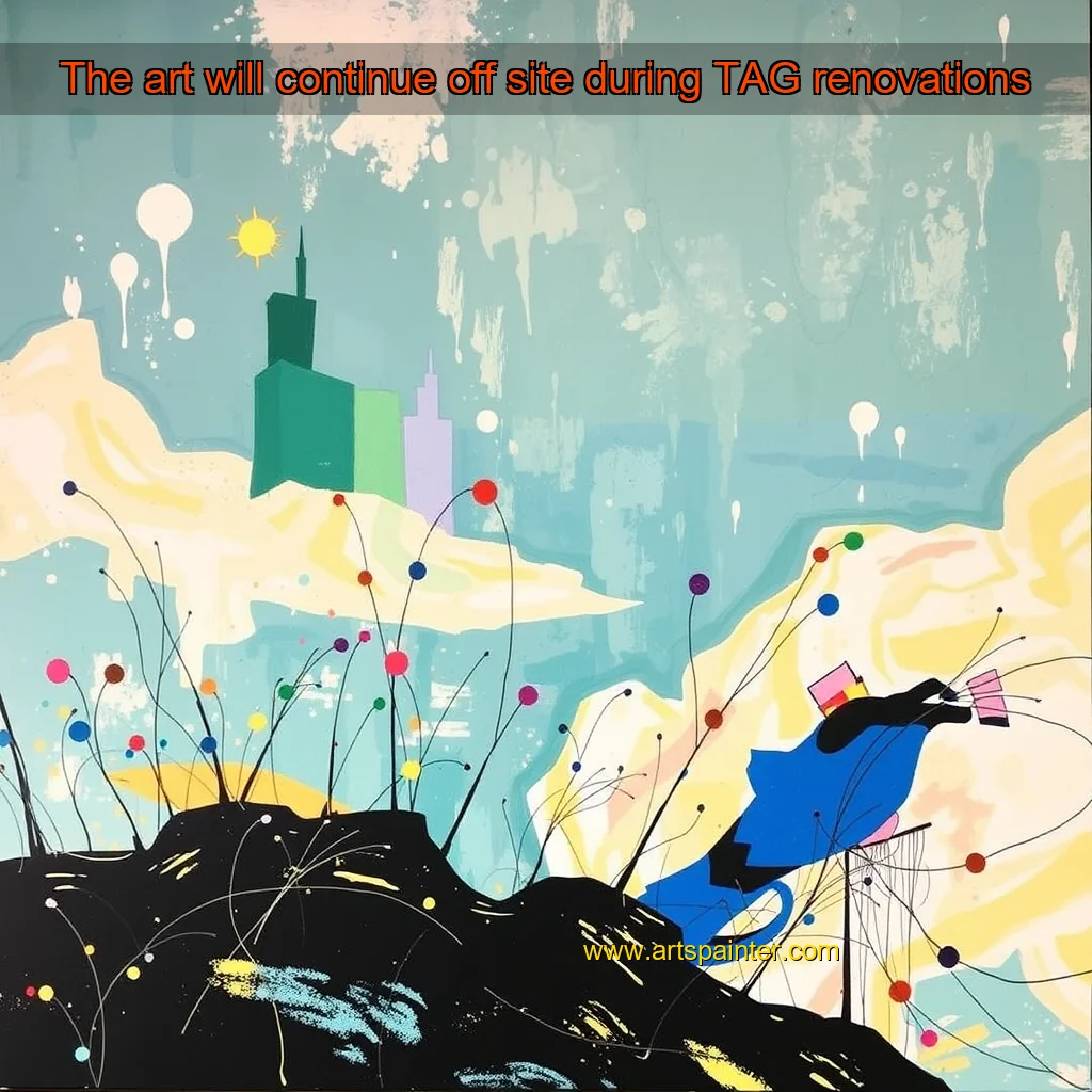 Read more about the article The art will continue off  site during TAG renovations