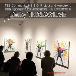 Artistic representation for TES Community NSIBIDI Project and Armstrong Oke Agoreyo Host Successful Art Exhibition in Derby THISDAYLIVE