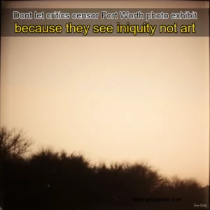 Artistic representation for Dont let critics censor Fort Worth photo exhibit because they see iniquity not art