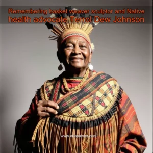 Artistic representation for Remembering basket weaver sculptor and Native health advocate Terrol Dew Johnson