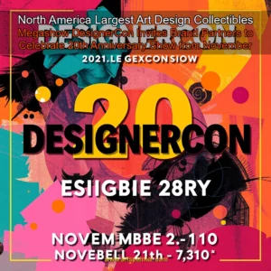 Artistic representation for North America Largest Art Design Collectibles Megashow DesignerCon Invites Brand Partners to Celebrate 20th Anniversary Show from November 14 16 in Las Vegas
