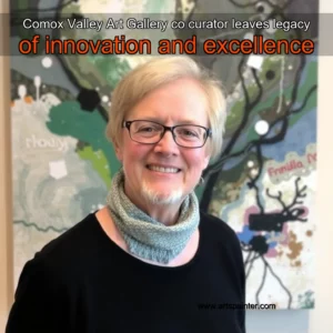 Comox Valley Art Gallery co  curator leaves legacy of innovation and excellence