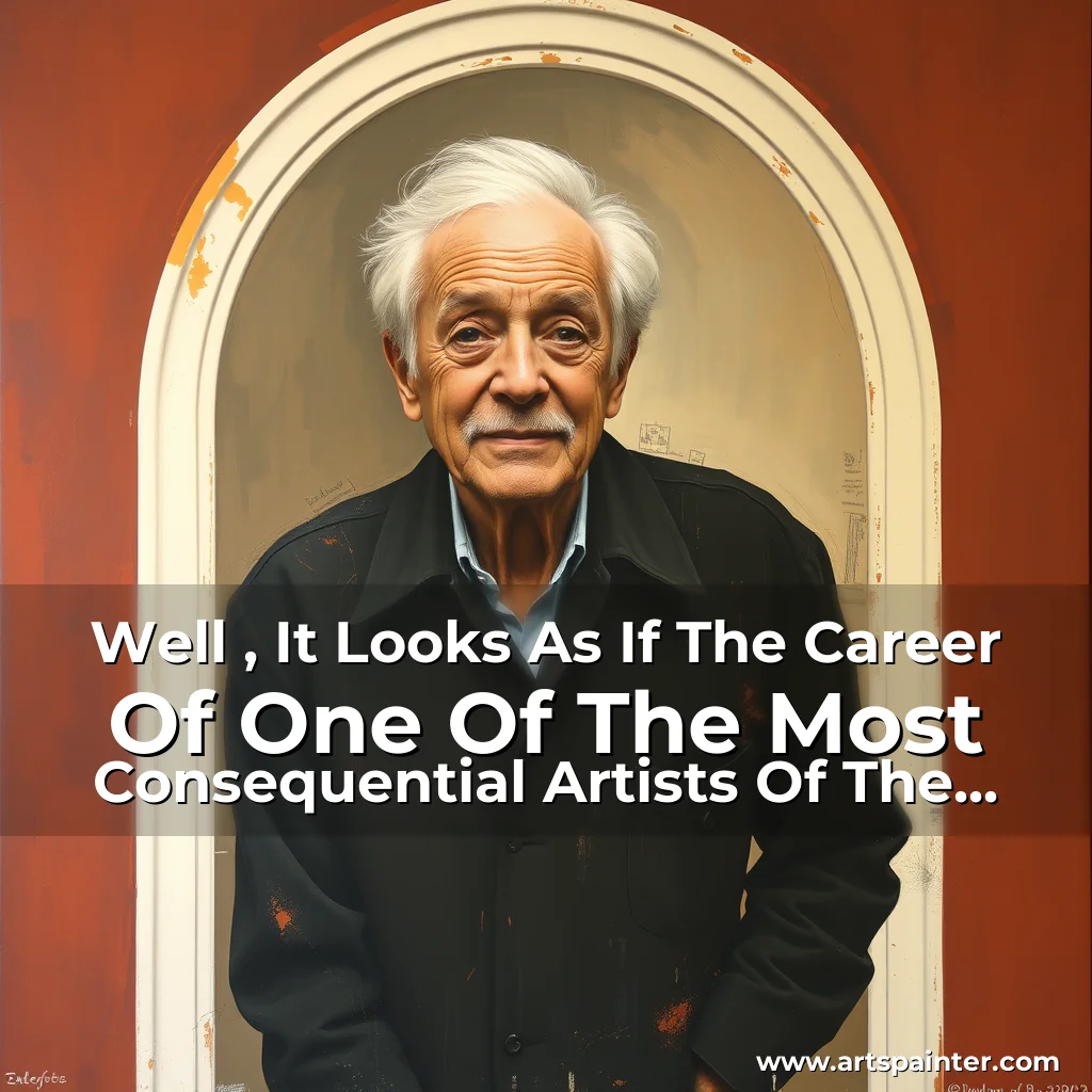 Well , It Looks As If The Career Of  One Of The Most Consequential Artists Of The Century  Is Over, But His Legacy Lives On!