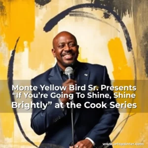 Monte Yellow Bird Sr. Presents “If You’re Going To Shine, Shine Brightly” at the Cook Series