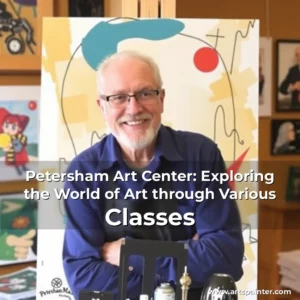 Petersham Art Center: Exploring the World of Art through Various Classes